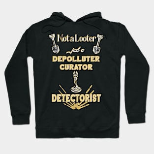 Not a looter - detectorist Hoodie